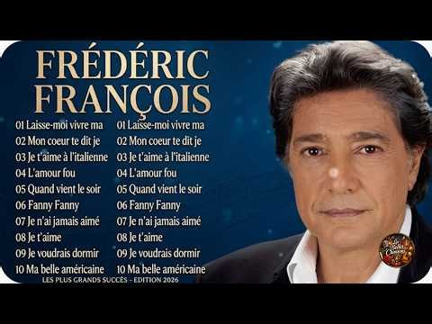 Frédéric François Les Plus Belles Chansons ♫ Best Of Frédéric François Success