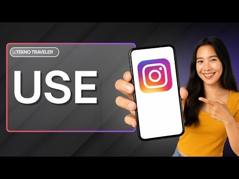 HOW TO USE INSTAGRAM