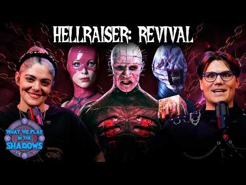 Hellraiser: Revival | What We Play In The Shadows Ep.12