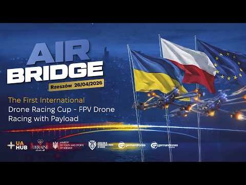 AIR BRIDGE The First International Drone Racing Cup — FPV Drone Racing with Payload