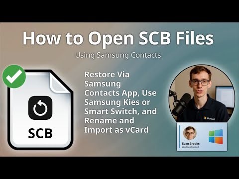 How to Open SCB Files (Samsung Contacts)