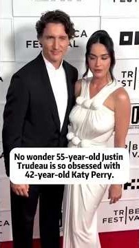 BE VANo wonder 55-year-old Justin Trudeau is so obsessed with 42-year-old Katy Perry.