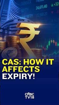 CAS Conundrum Explained: What Traders Should Do Before 3:15 PM | N18S