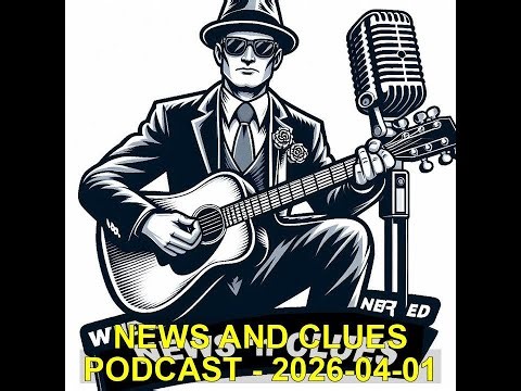 NEWS AND CLUES PODCAST - 2026-04-01