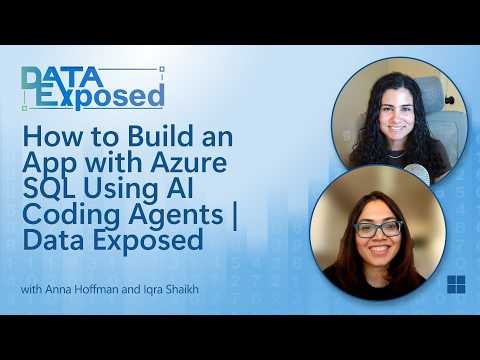 How to Build an App with Azure SQL Using AI Coding Agents | Data Exposed