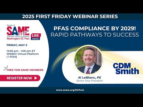 SAME DC - May 2, 2025 - First Friday - PFAS Compliance by 2029! Rapid Pathways to Success