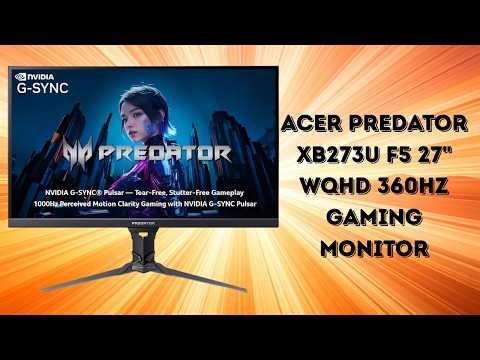Fastest Gaming Monitor 360Hz 0 05ms Performance Acer Predator XB273U F5 Honest Review