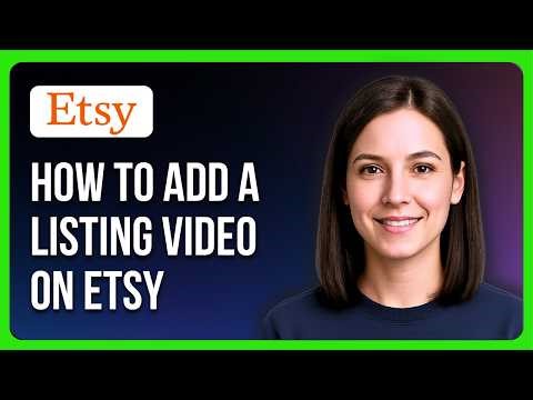 How To Add A Listing Video On Etsy