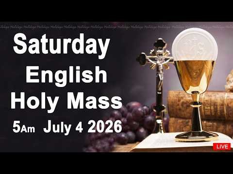 Catholic Mass Today I Daily Holy Mass I Saturday July 4 2026 I English Holy Mass I 5.00 AM