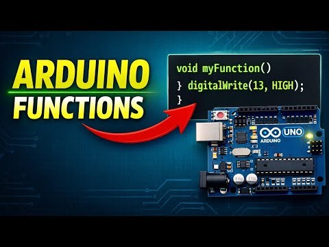 Functions in Arduino Programming | Arduino Functions Explained with Examples (Beginner to Advanced)