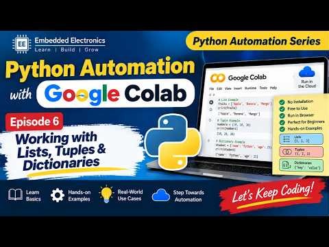 Python Automation with Google Colab | Episode 6: Working with Lists, Tuples & Dictionaries