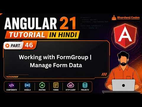 Angular 21 Tutorial in Hindi #46 | Working with FormGroup | Manage Form Data 🔥
