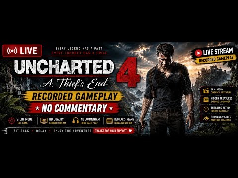 UNCHARTED 4 Gameplay Live 🎮 Pre-Recorded Stream