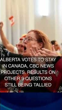Alberta votes to stay in Canada CBC News projects. Results on other 9 questions still being tallied