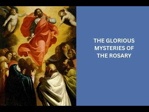 The Glorious Mysteries of the Rosary