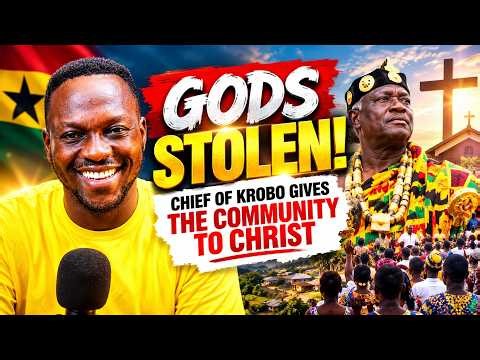 gods STOLEN! Chief of Krobo Gives the Community to Christ Powerful Gospel Transformation