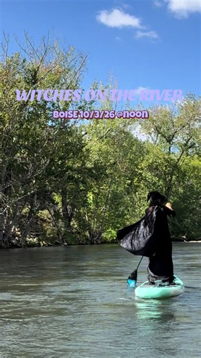 Witches on the River Boise: Float Event on 10/3/26 at Noon!