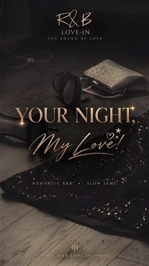 Your Night, My Love! ❤️ | Late Night R&B #RnB #SlowJams #lovesongs