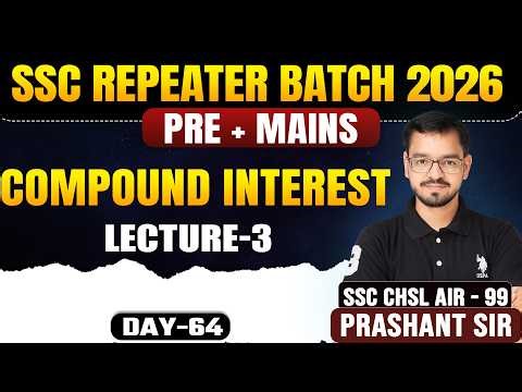 Compound Interest Lecture -3 | SSC 2026 Maths | Complete Concept + Tricks | Prashant Maths