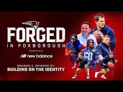 Forged in Foxborough Season 2 Episode 1: Building on the Identity | New England Patriots