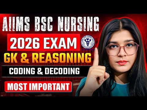 AIIMS GK & REASONING - CODING & DECODING | AIIMS BSC NURSING 2026 | GK & REASONING FOR AIIMS NURSING