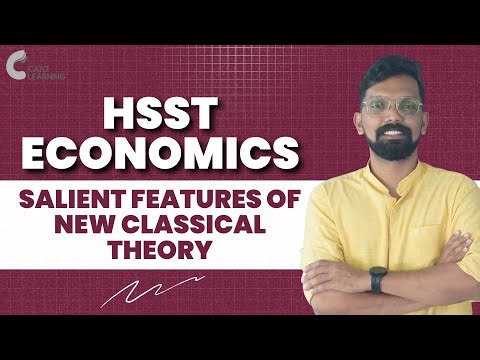 SALIENT FEATURES OF NEW CLASSICAL THEORY | HSST ECONOMICS