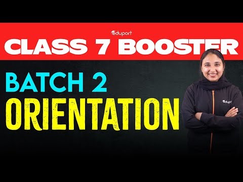 Class 7 | Booster Batch 2 orientation | Eduport
