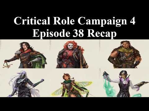 Critical Role Campaign 4 EP 38 Recap
