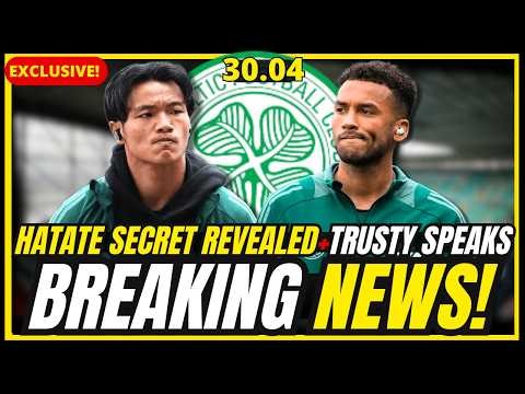 ⚠️BREAKING ! HATATE DRAMA EXPLODES + TRUSTY BOMBSHELL + TIERNEY REBORN ! CELTIC FC NEWS