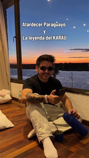 La leyenda del Karãu — Atardecer Paraguayo y tradición paraguaya