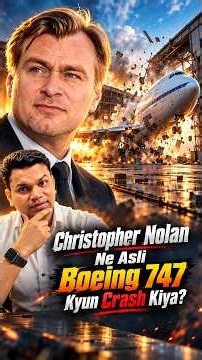 Christopher Nolan Ne Asli Boeing 747 Kyun Crash Kiya?