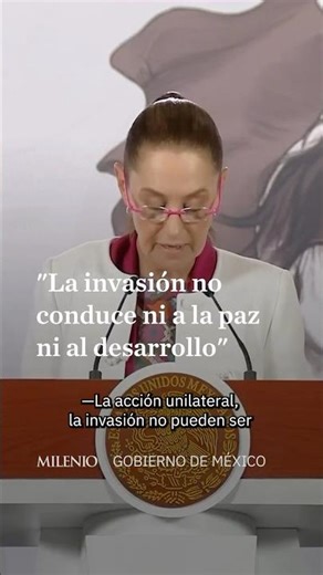 Sheinbaum rechaza invasiones y llama a cooperación para el desarrollo global
