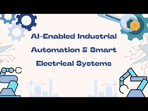 AI-Enabled Industrial Automation & Smart Electrical Systems
