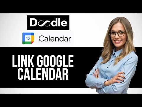 How to Link Google Calendar With Doodle — Step by Step Doodle Tutorial