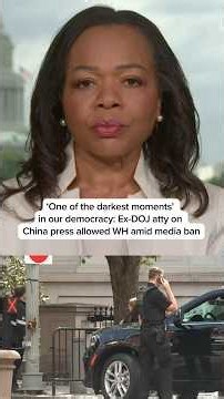 'One of the darkest moments' in our democracy: Ex-DOJ atty on China press allowed WH amid media ban