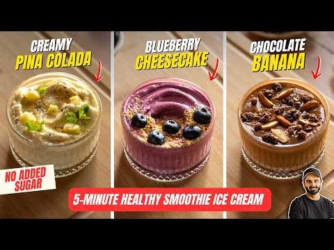 5-MINUTE SMOOTHIE ICE CREAM Recipes | Healthy-ZERO ADDED SUGAR! आइस क्रीम स्मूदी | Chef Sanjyot Keer