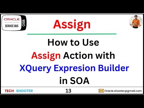 SOA-13 Assign Action | How to use Assign Action with Xquery Expression Builder