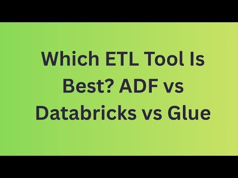 Which ETL Tool Is Best? ADF vs Databricks vs Glue