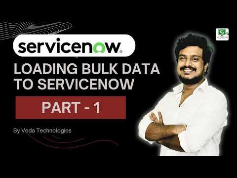 Part - 1 | Loading Bulk Data to ServiceNow | SeviceNow By Veda Technologies