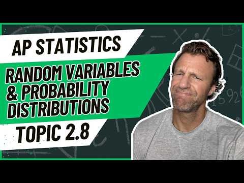 AP Statistics Topic 2.8 Intro to Random Variables and Probability Distributions | Notes + Practice
