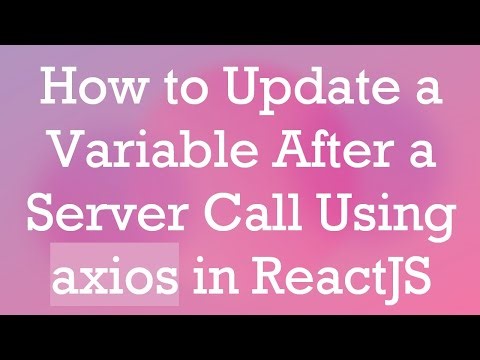 How to Update a Variable After a Server Call Using axios in ReactJS