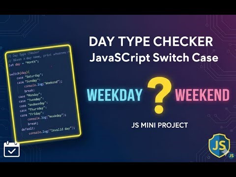 Day Type Checker System Design | JavaScript Switch Case Project.