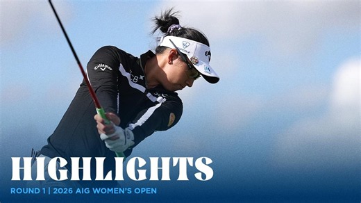 Round 1 Highlights | 2026 AIG Women's Open