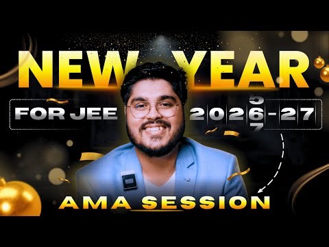 ✨Strategy and Must Do Tips JEE | New Year AMA | JEE 2026 and 2027