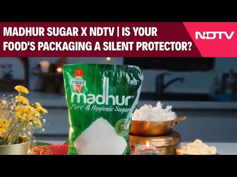 Madhur Sugar x NDTV | Is Your Food's Packaging A Silent Protector?