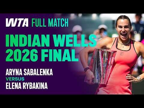 The FULL THRILLING Aryna Sabalenka vs. Elena Rybakina 2026 Indian Wells Final 🏆 | WTA Full Match