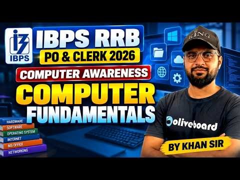 IBPS RRB PO & Clerk 2026 | Computer Awareness | Computer Fundamentals | Khan Sir | Oliveboard
