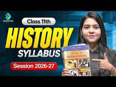 CBSE Class 11 History Syllabus 2026-27 | Complete 11th History Syllabus Overview | Ayushi Ma'am