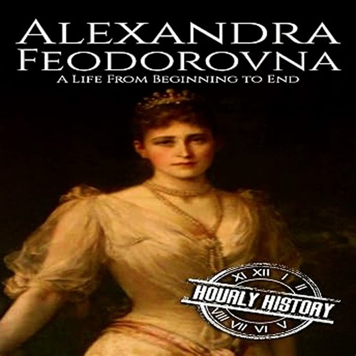 Alexandra Feodorovna Audiobook by Hourly History