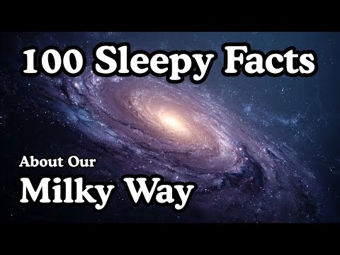 100 Sleepy Facts About the Milky Way Galaxy - Fall Asleep to Astronomy